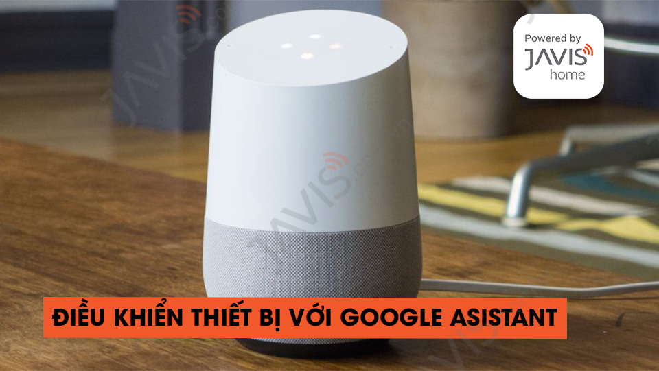 Điều khiển thiết bị với Google Asistant